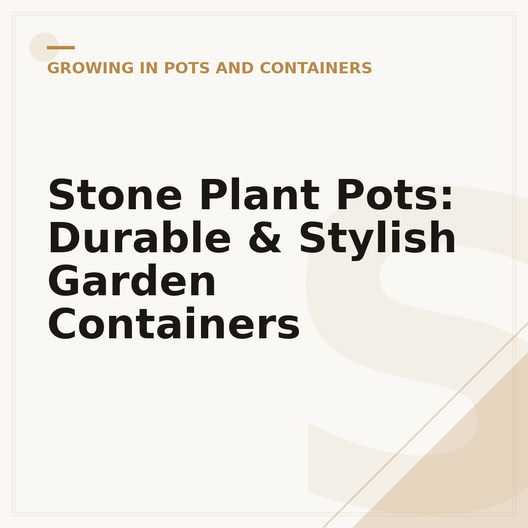 Stone Plant Pots: Durable & Stylish Garden Containers