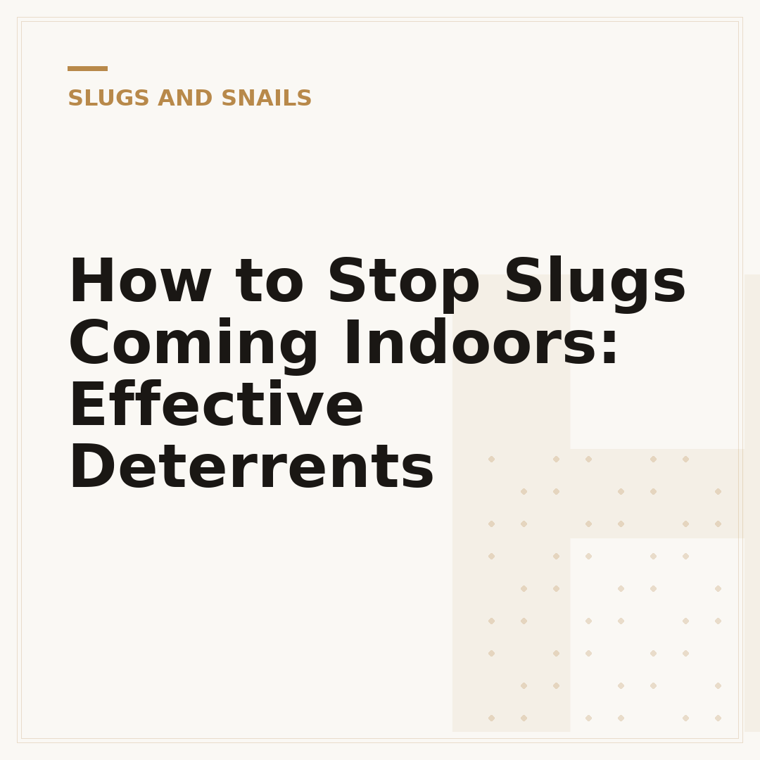 How to Stop Slugs Coming Indoors: Effective Deterrents