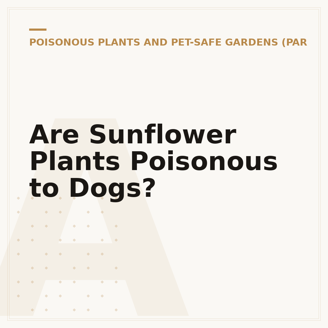 Are Sunflower Plants Poisonous to Dogs?