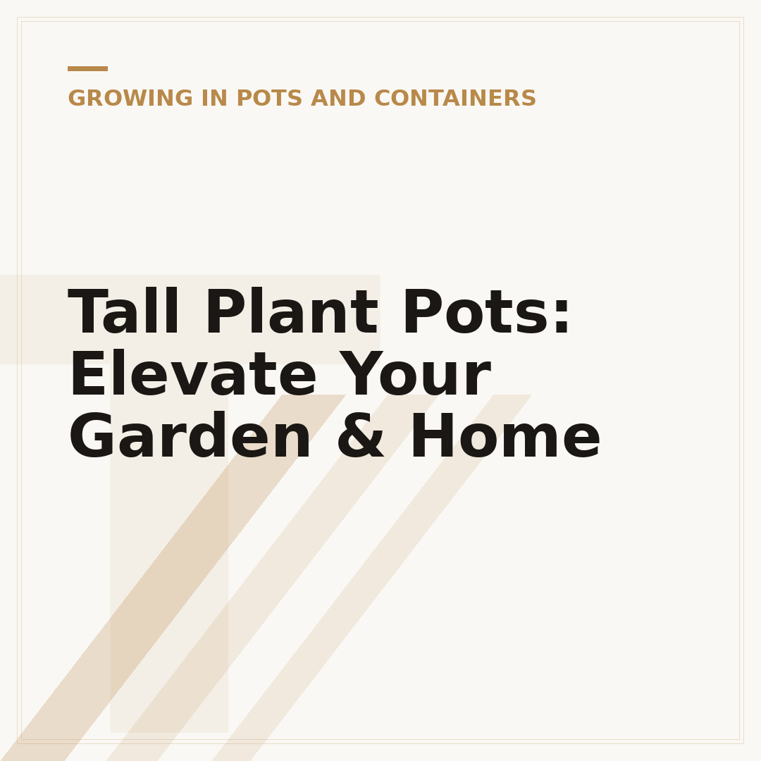 Tall Plant Pots: Elevate Your Garden & Home