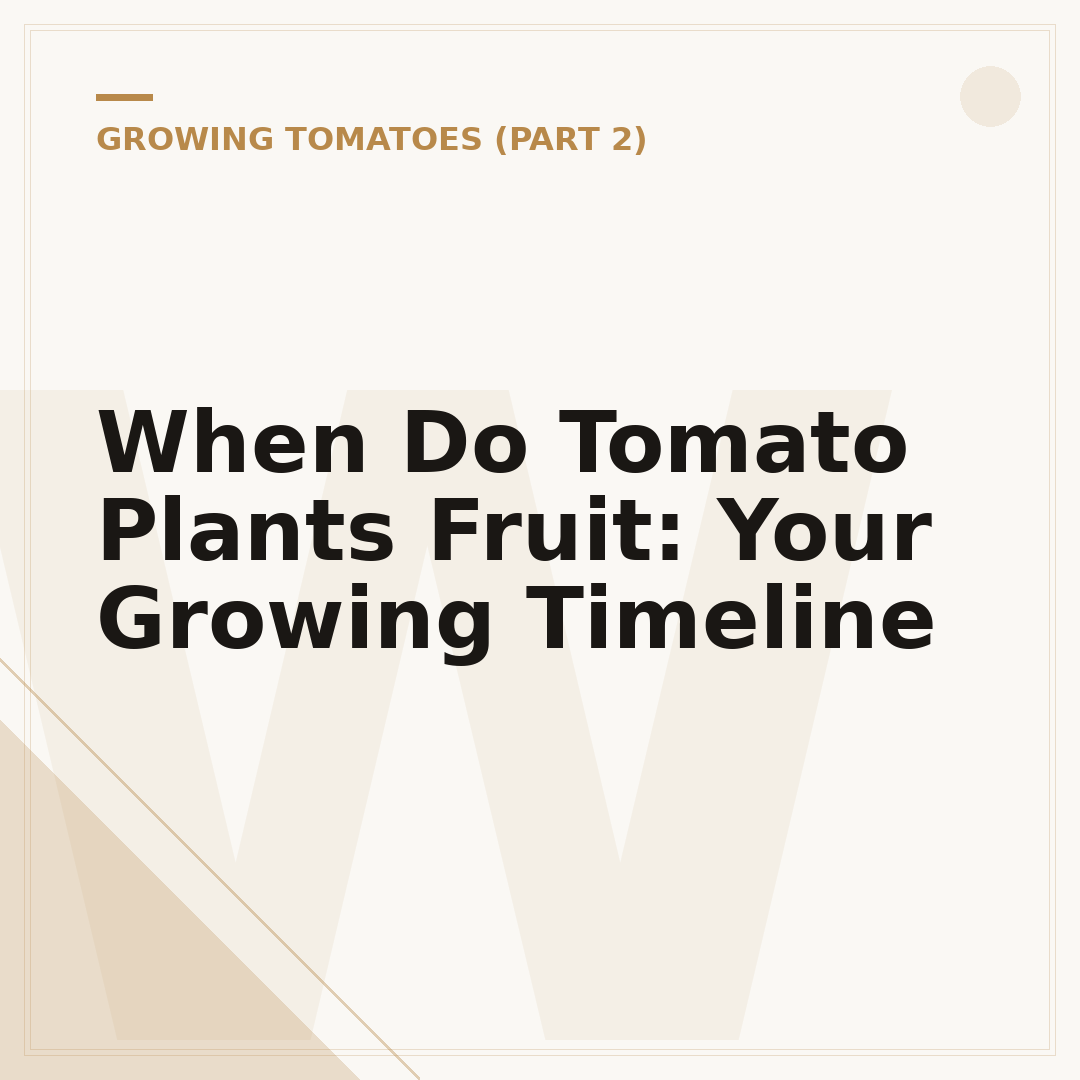 When Do Tomato Plants Fruit: Your Growing Timeline