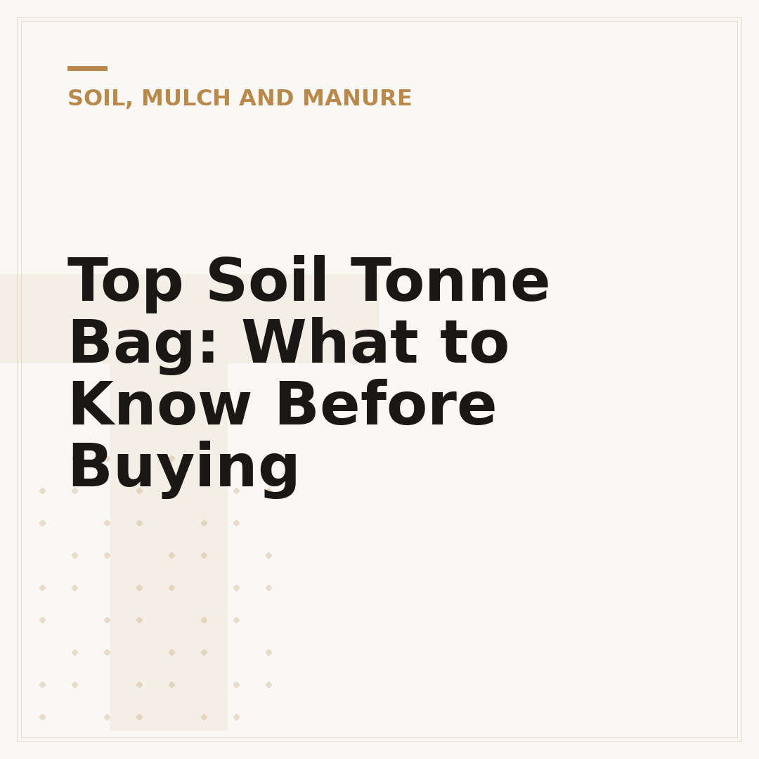 Top Soil Tonne Bag: What to Know Before Buying