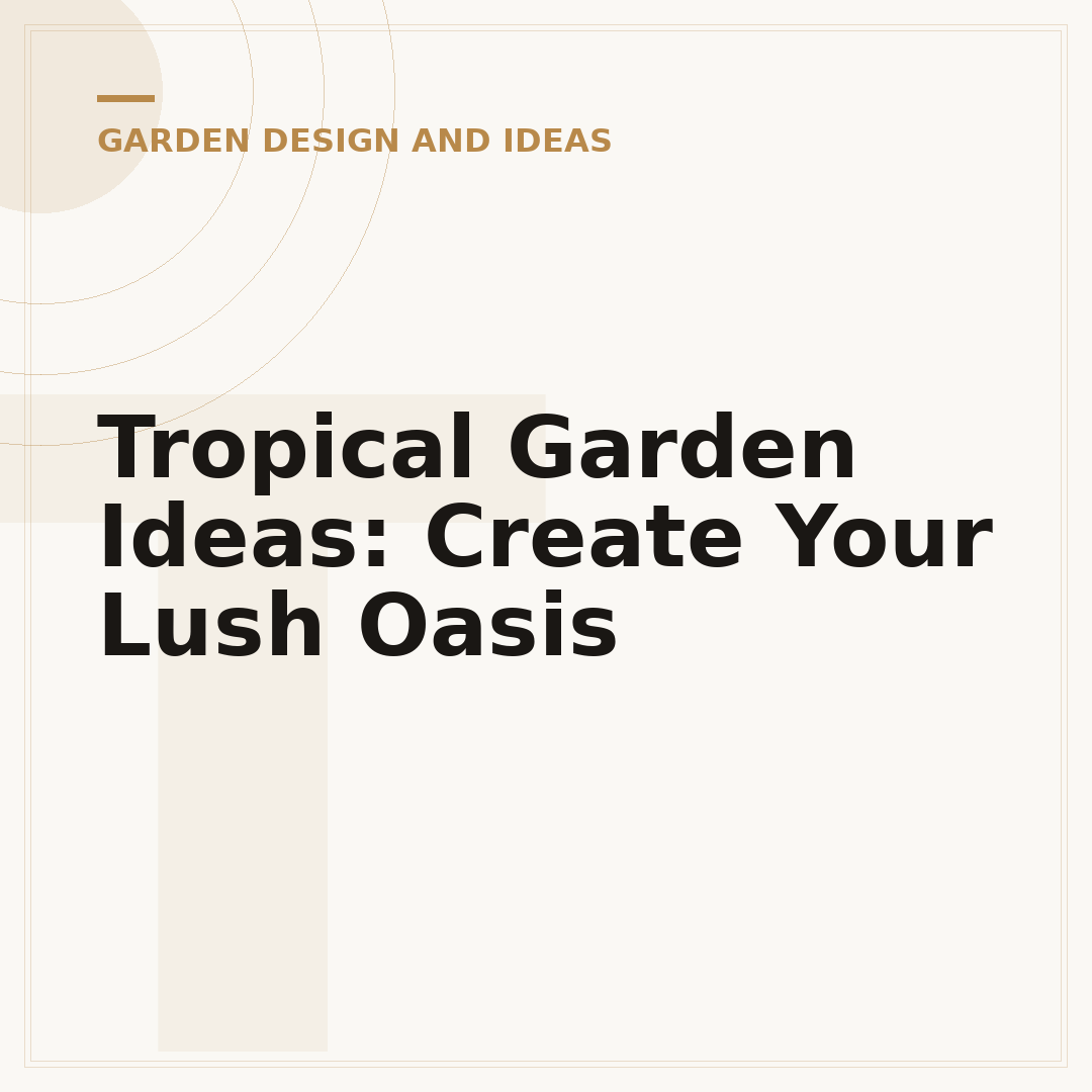 Tropical Garden Ideas: Create Your Lush Oasis
