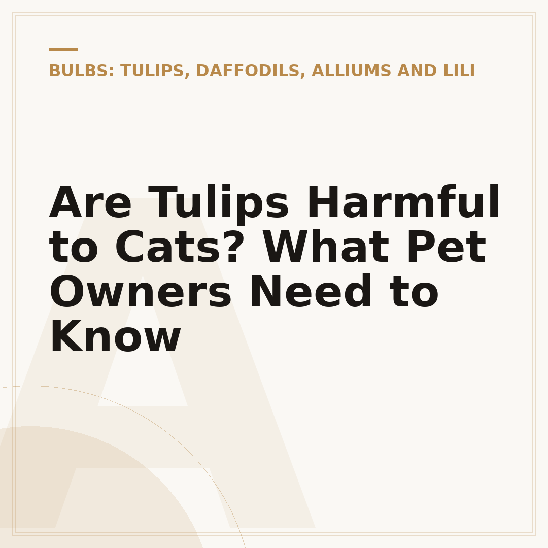 Are Tulips Harmful to Cats? What Pet Owners Need to Know