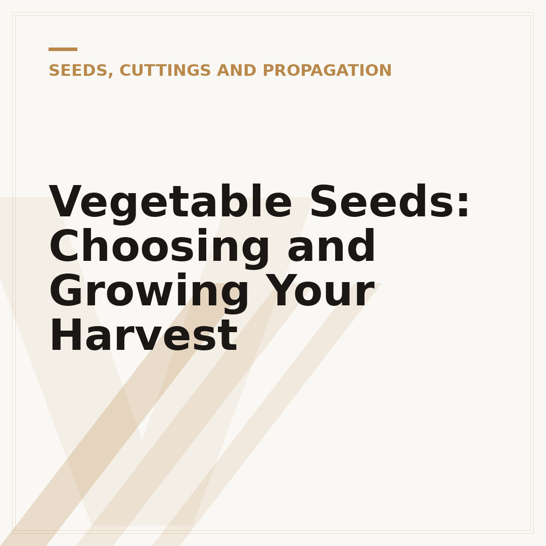 Vegetable Seeds: Choosing and Growing Your Harvest