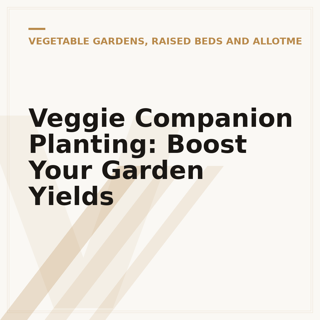 Veggie Companion Planting: Boost Your Garden Yields