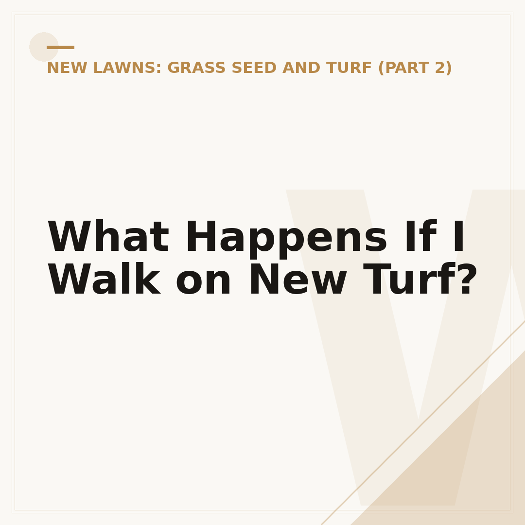What Happens If I Walk on New Turf?