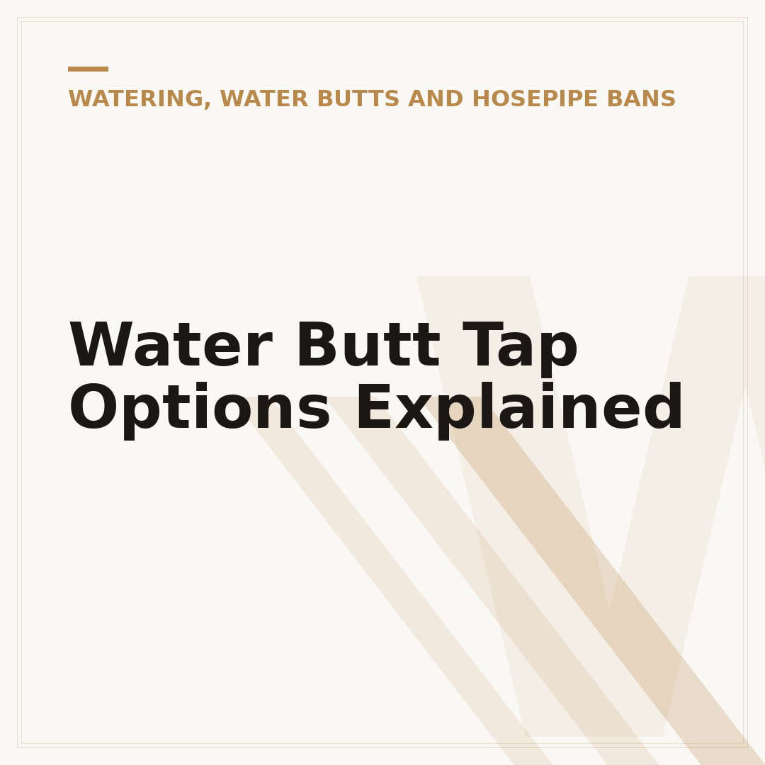 Water Butt Tap Options Explained