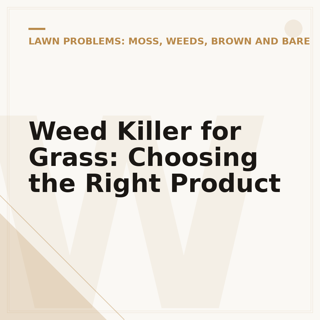 Weed Killer for Grass: Choosing the Right Product