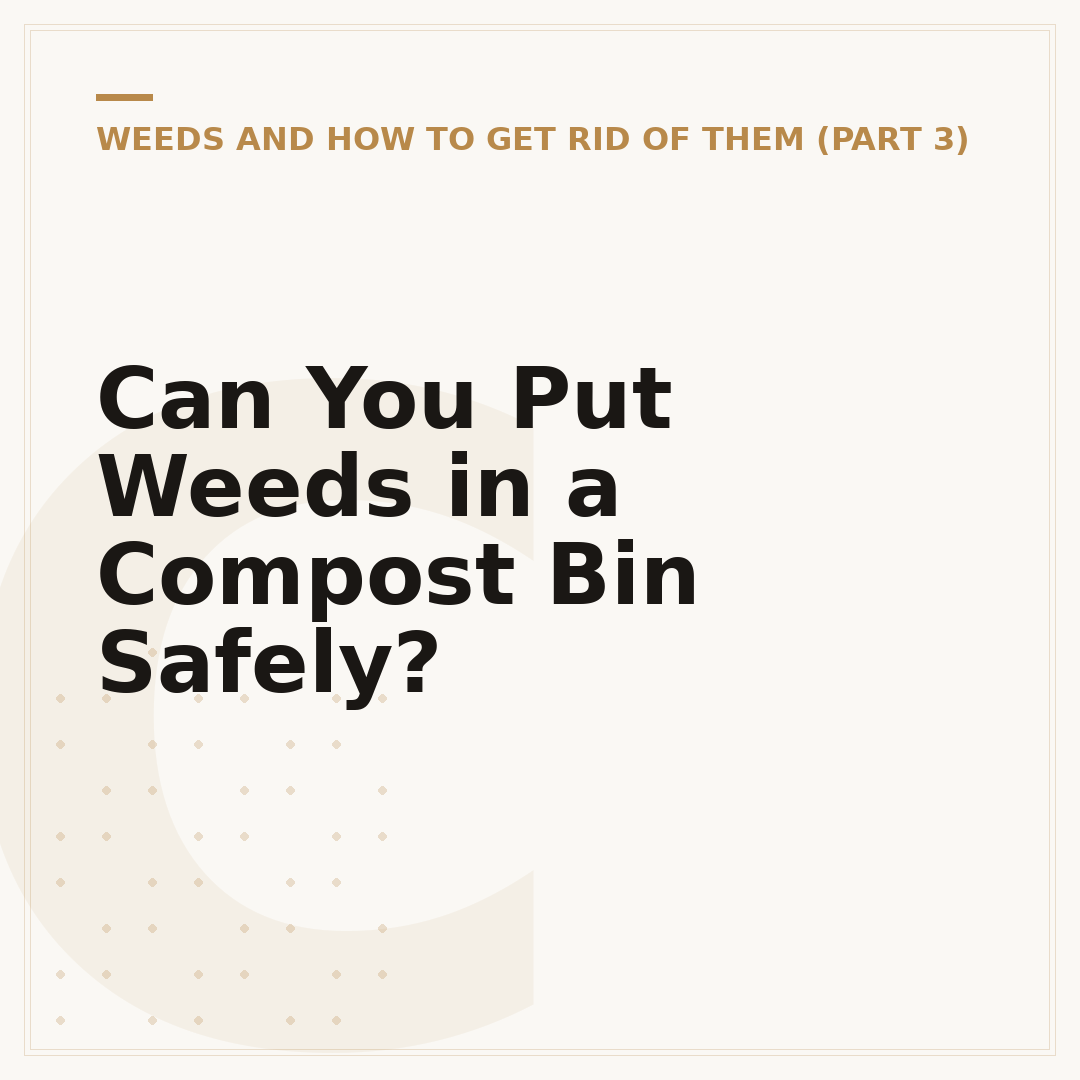 Can You Put Weeds in a Compost Bin Safely?
