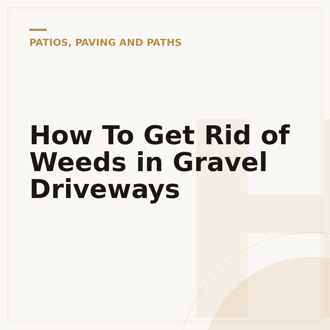 How To Get Rid of Weeds in Gravel Driveways