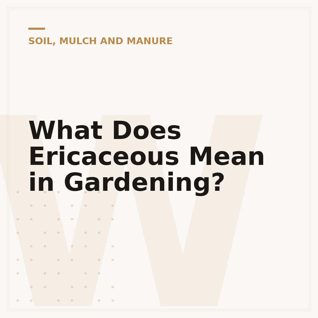 What Does Ericaceous Mean in Gardening?