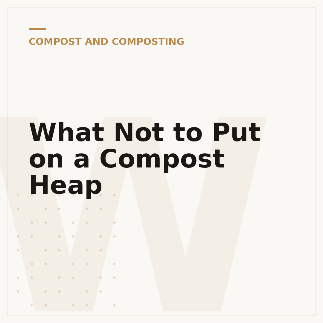 What Not to Put on a Compost Heap
