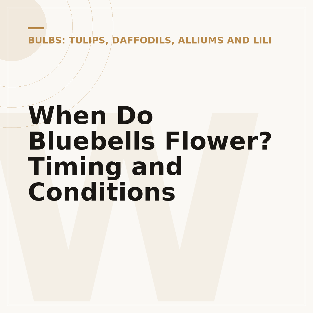 When Do Bluebells Flower? Timing and Conditions