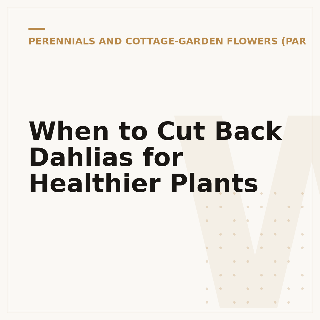 When to Cut Back Dahlias for Healthier Plants