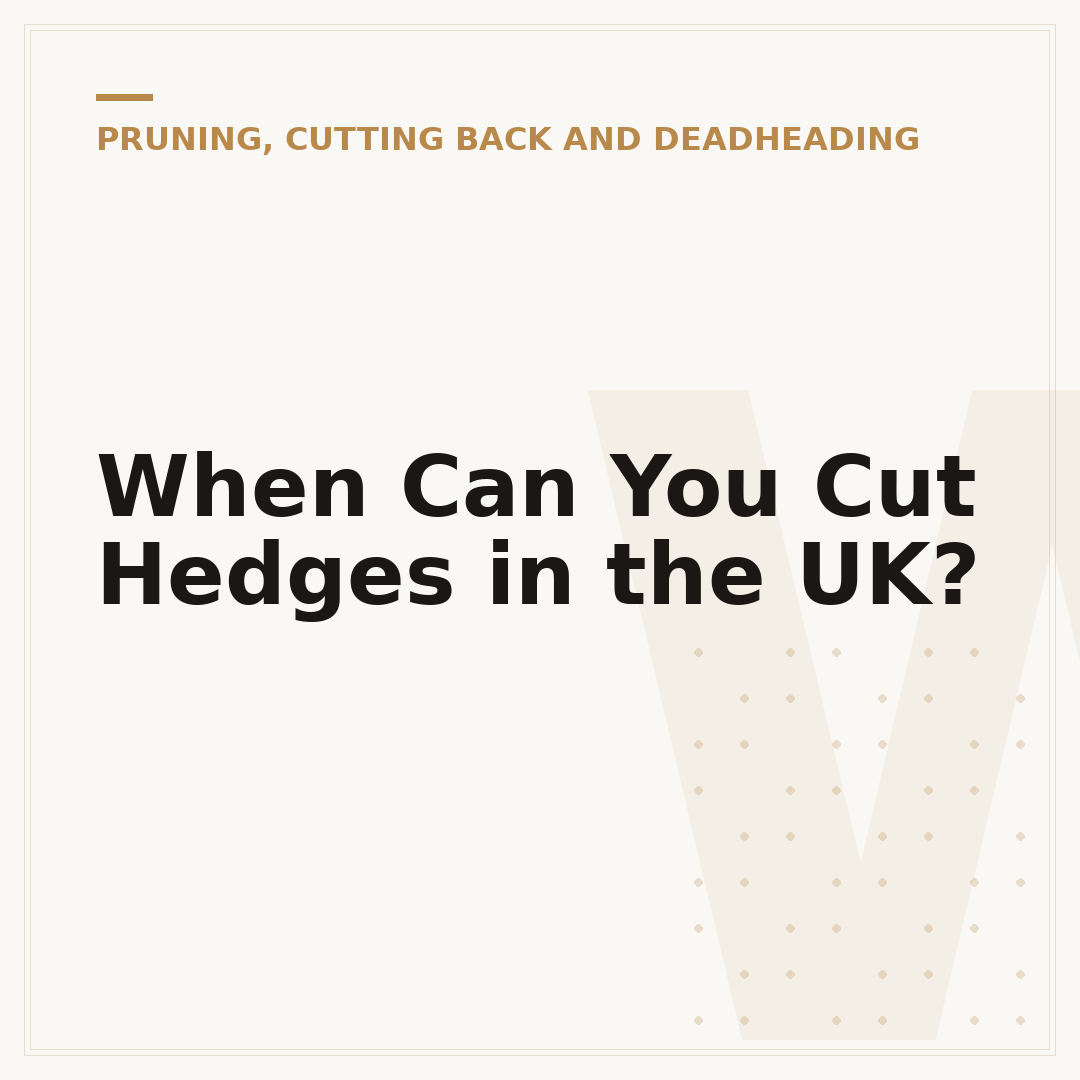 When Can You Cut Hedges in the UK?