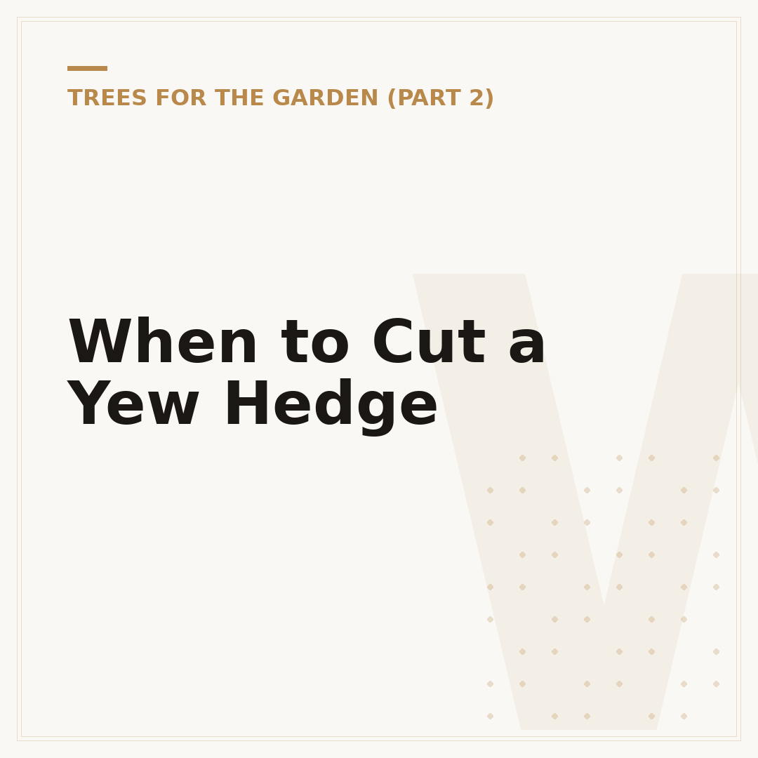 When to Cut a Yew Hedge