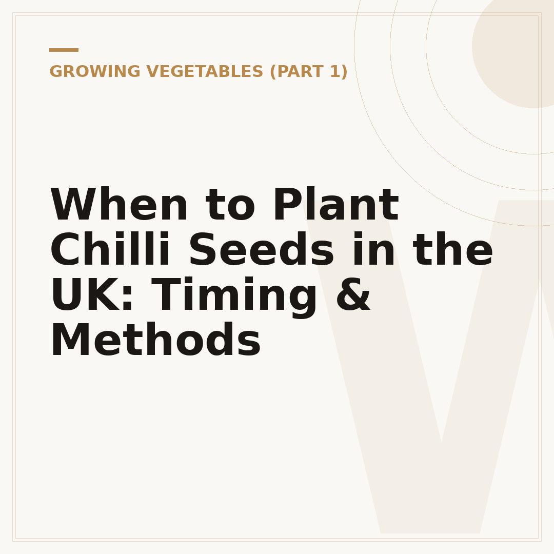 When to Plant Chilli Seeds in the UK: Timing & Methods
