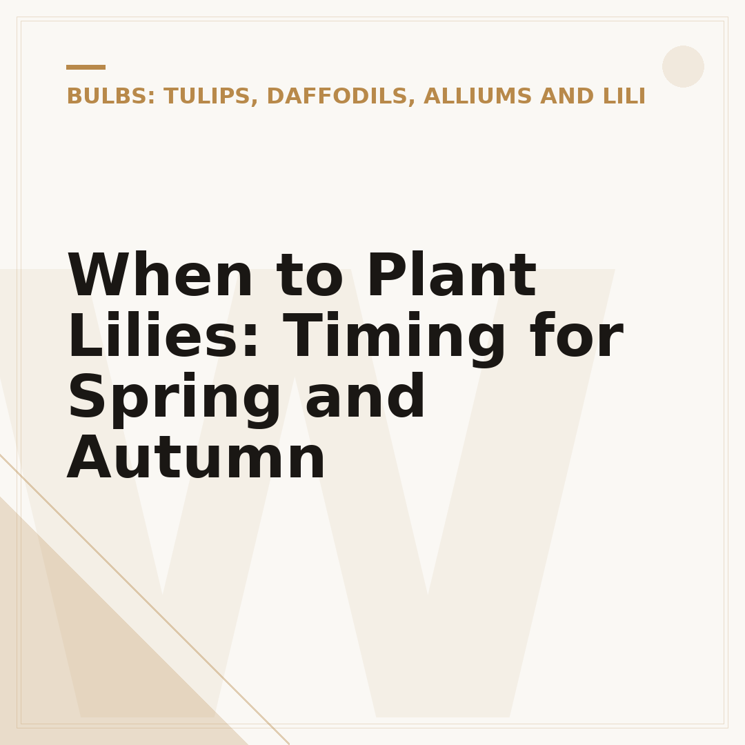When to Plant Lilies: Timing for Spring and Autumn
