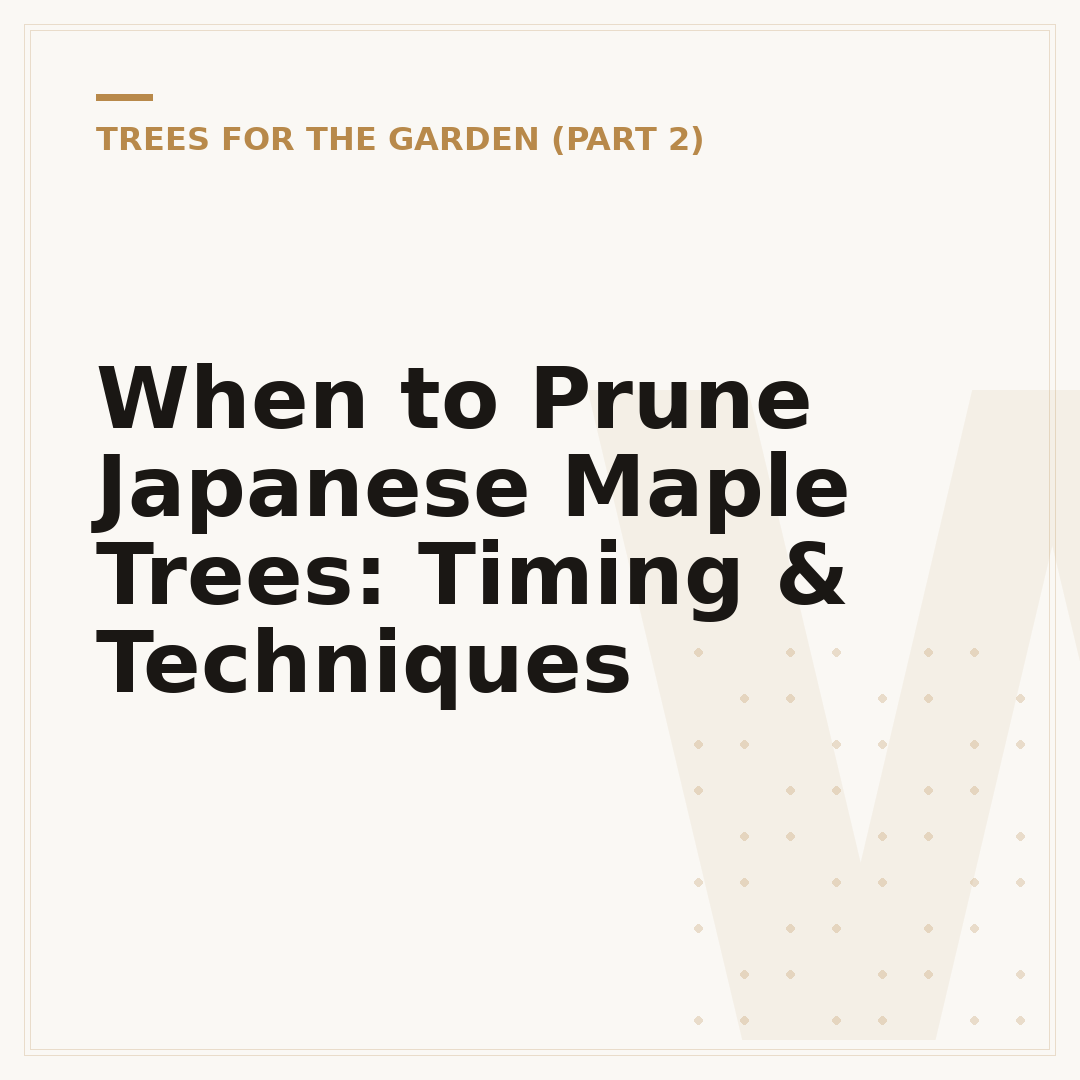 When to Prune Japanese Maple Trees: Timing & Techniques