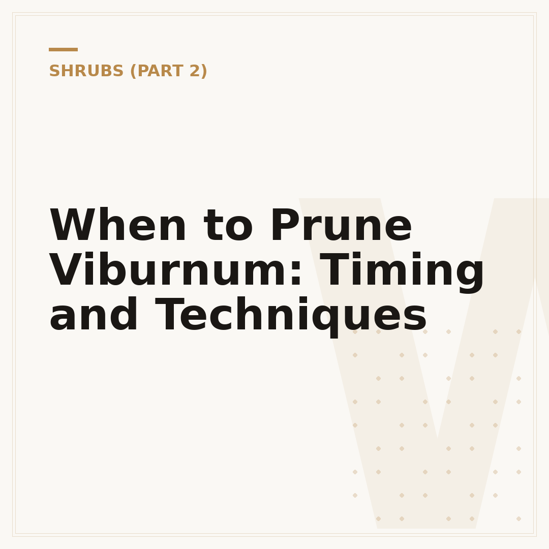 When to Prune Viburnum: Timing and Techniques