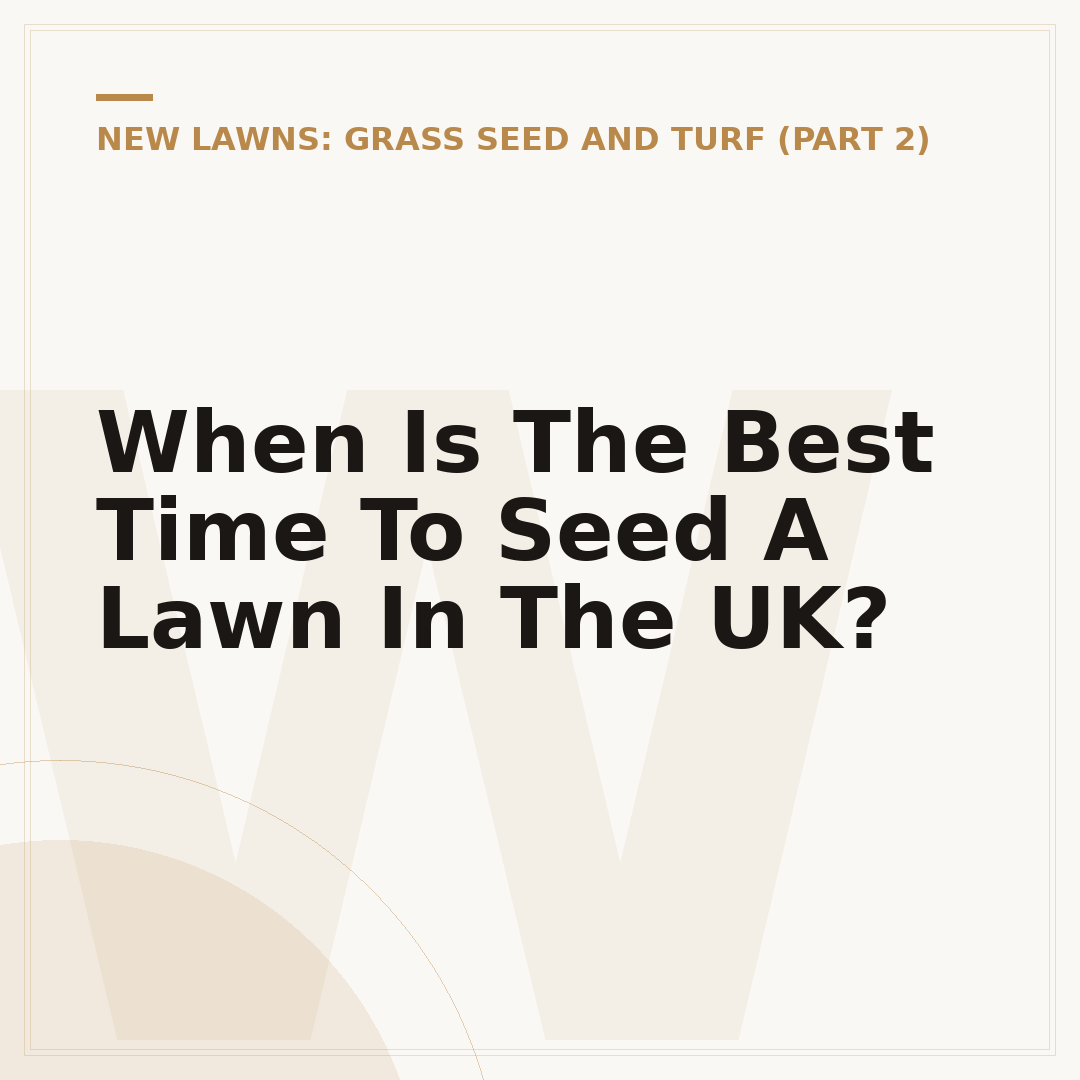 When Is The Best Time To Seed A Lawn In The UK?