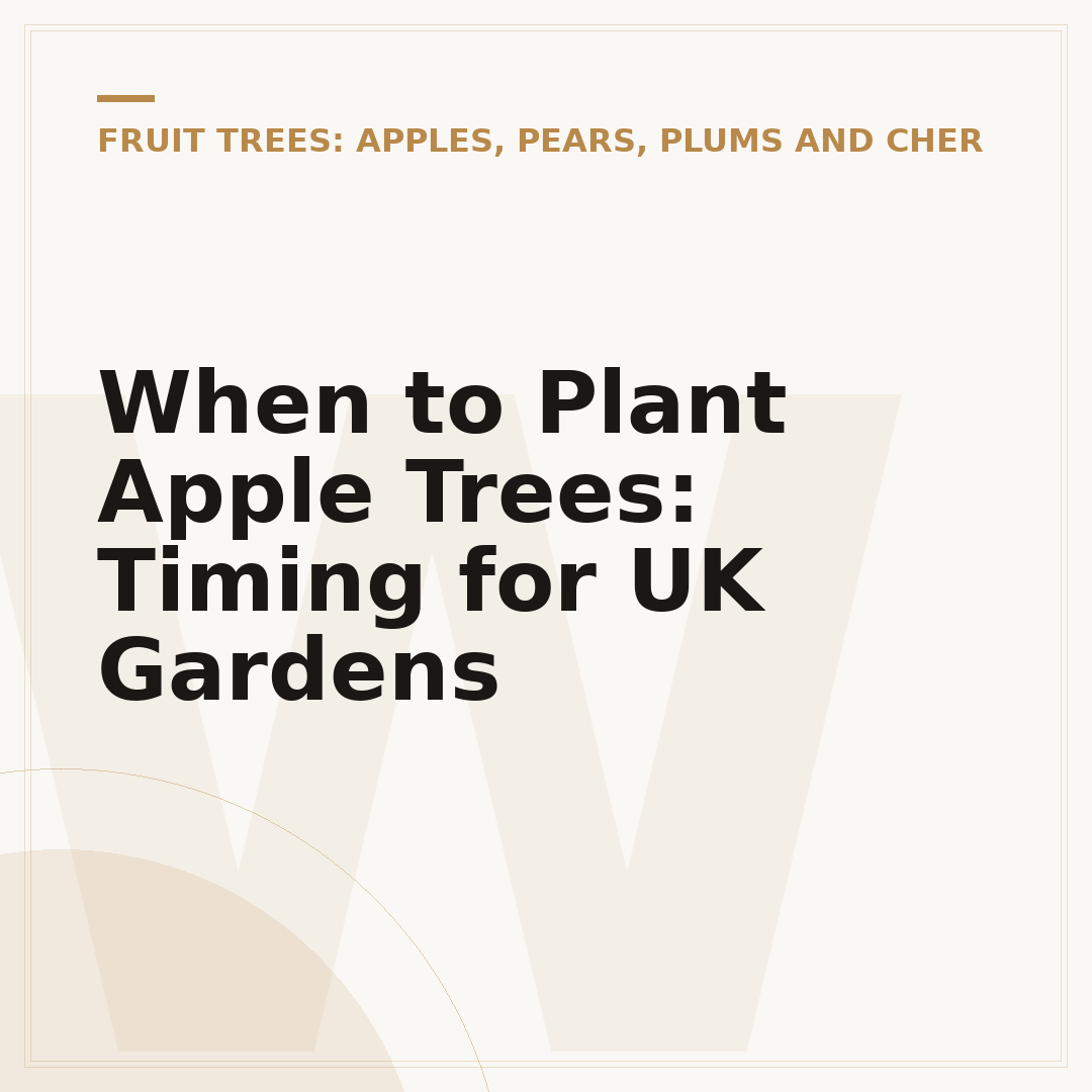 When to Plant Apple Trees: Timing for UK Gardens