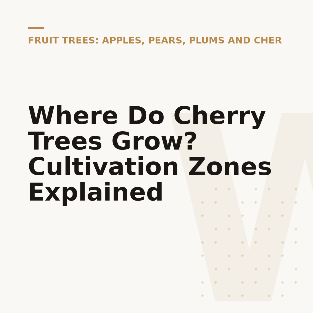 Where Do Cherry Trees Grow? Cultivation Zones Explained