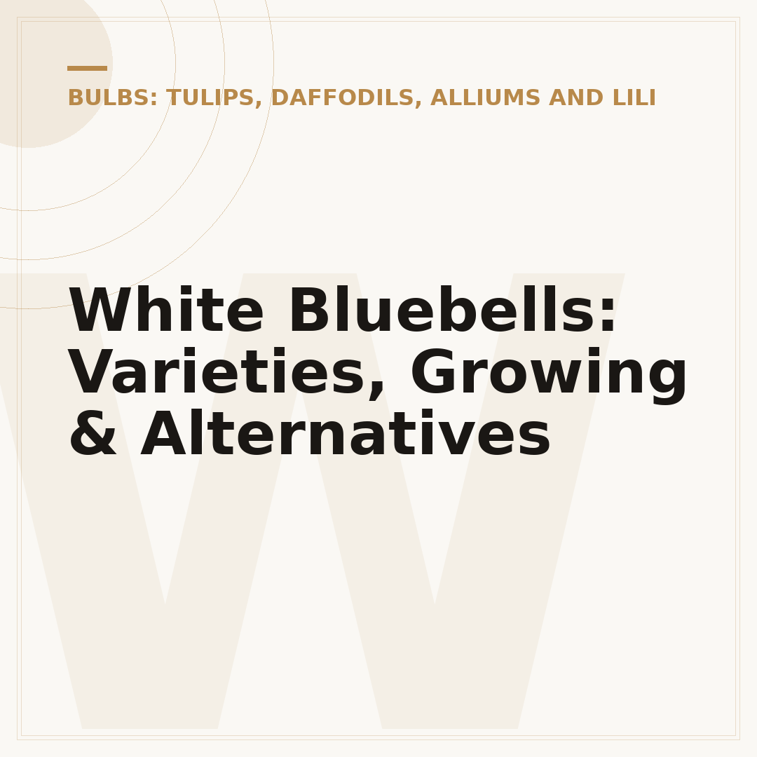 White Bluebells: Varieties, Growing & Alternatives