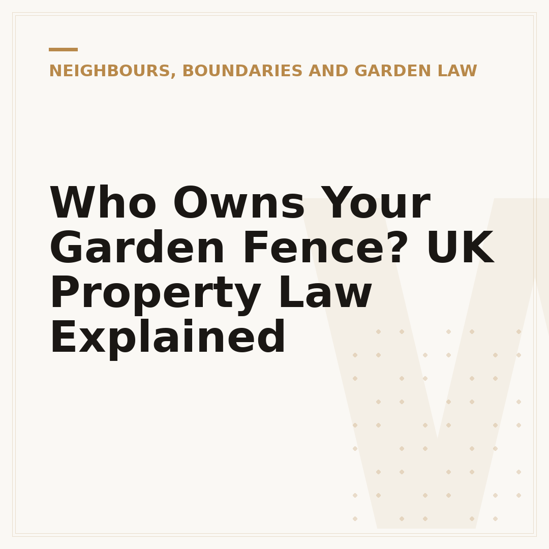 Who Owns Your Garden Fence? UK Property Law Explained