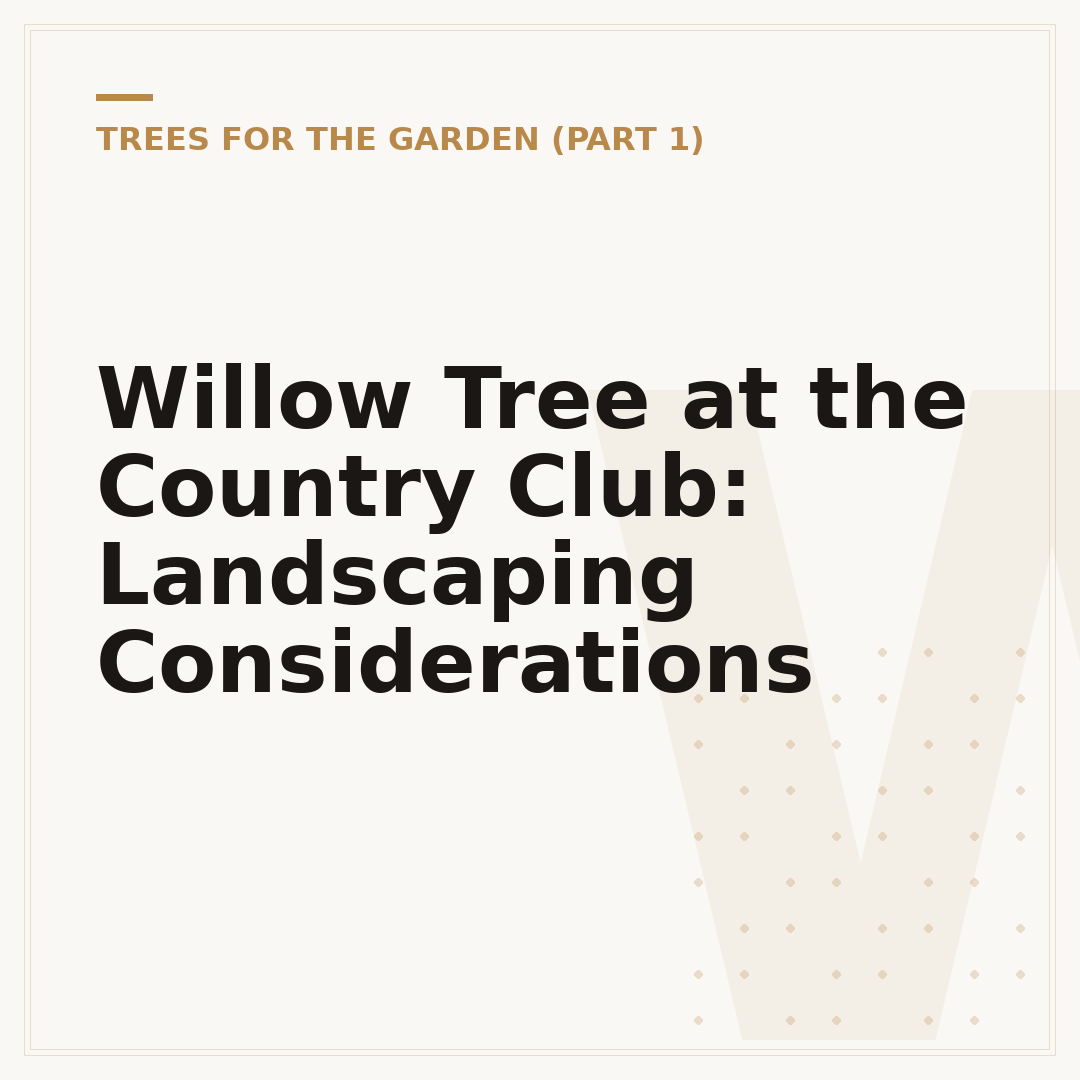 Willow Tree at the Country Club: Landscaping Considerations