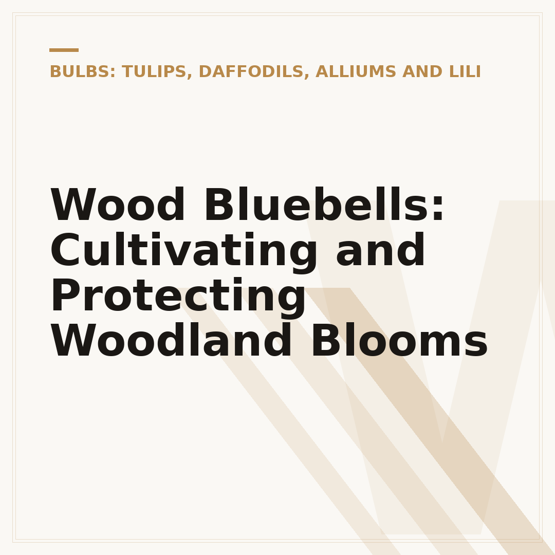 Wood Bluebells: Cultivating and Protecting Woodland Blooms