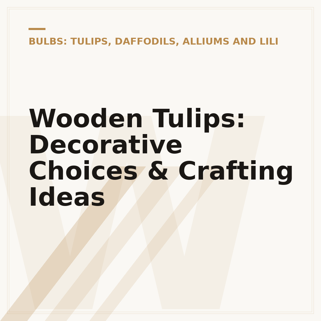 Wooden Tulips: Decorative Choices & Crafting Ideas