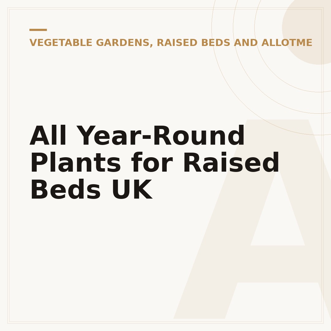All Year-Round Plants for Raised Beds UK